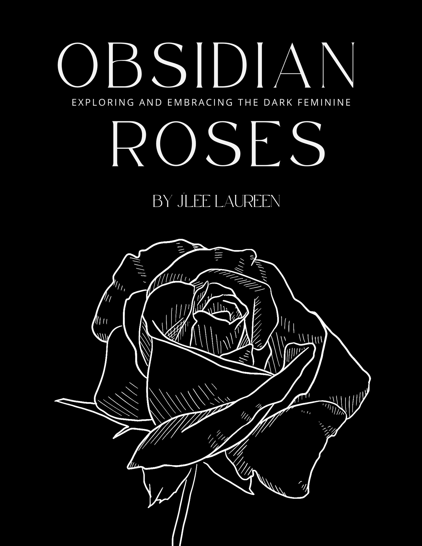 Obsidian Roses - Exploring and Embracing the Dark Feminine